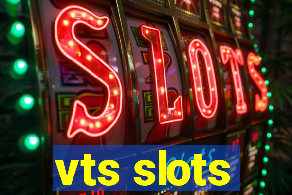 vts slots